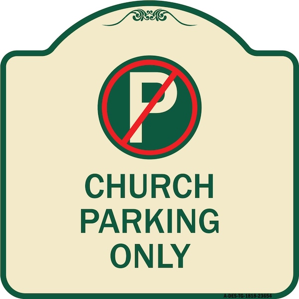 No Parking Symbol Church Parking Heavy-Gauge Aluminum Architectural Sign, 18" x 18", TG-1818-23654